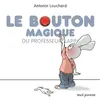 Image de Le Bouton magique du professeur lapin - Antonin Louchard en occasion ou reconditionné