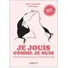Image de Je jouis comme je suis: Guide pour une sexualité féminine épanouie