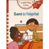 Image de Livre pour enfants - Sami - Sami à lhôpital - Début CP - Lecture facile - Niveau 1