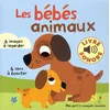 Image de Les BÃ©bÃ©s Animaux - 6 Images Ã Regarder, 6 Sons Ã Ãcouter en occasion ou reconditionné