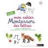 Image de Mon Cahier Montessori Des Lettres - Un Cahier Ã ComplÃ©ter Librement Pour Se Familiariser Avec Les Lettres Et Leurs Sons en occasion ou reconditionné