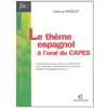 Image de Le ThÃ¨me Espagnol - A L'oral Du Capes en occasion ou reconditionné