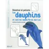 Image de Dessiner Et Peindre Les Dauphins Et Autres MammifÃ¨res Marins en occasion ou reconditionné