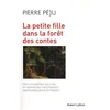 Image de La Petite Fille Dans La ForÃªt Des Contes - Pour Une PoÃ©tique Du Conte : En RÃ©ponse Aux InterprÃ©tations Psychanalytiques Et Formalistes en occasion ou reconditionné