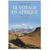 Image de Le Voyage En Afrique - Anthologie 1790-1890 en occasion ou reconditionné