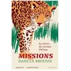 Image de Missions Dans La Brousse - Au Secours Des Animaux D'afrique en occasion ou reconditionné