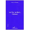 Image de La Vie, La Mort, L'amour en occasion ou reconditionné