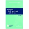 Image de Clotilde, De La Servitude Ã La LibertÃ© en occasion ou reconditionné