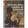 Image de TempÃªte Dans L'atelier De GÃ©ricault - Le Radeau De La MÃ©duse en occasion ou reconditionné