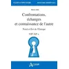 Image de Confrontations, Ãchanges Et Connaissance De L'autre - Nord Et Est De L'europe Viie-Xie SiÃ¨cles en occasion ou reconditionné