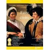 Image de Faire Croire - Arendt, Du Mensonge En Politique Et VÃ©ritÃ© Et Politique - Musset, Lorenzaccio - Laclos, Les Liaisons Dangereuses en occasion ou reconditionné
