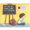 Image de Si Tu Ne Vas Pas Ã L'Ã©cole en occasion ou reconditionné
