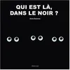 Image de Qui Est LÃ , Dans Le Noir ? en occasion ou reconditionné