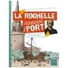 Image de La Rochelle, L'histoire D'un Port - Du Moyen Age Ã Nos Jours, Une Approche InÃ©dite De L'histoire Du Port De La Rochelle en occasion ou reconditionné