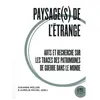 Image de Paysage(S) De L'Ã©trange - Tome 2, Arts Et Recherche Sur Les Traces Des Patrimoines De Guerre Dans Le Monde en occasion ou reconditionné