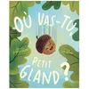 Image de OÃ¹ Vas-Tu, Petit Gland ? en occasion ou reconditionné