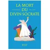 Image de La Mort Du Divin Socrate (D'aprÃ¨s L'oeuvre De Platon) en occasion ou reconditionné