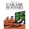 Image de L'arabe Du Futur - Tome 2 - Une Jeunesse Au Moyen-Orient (1984-1985) en occasion ou reconditionné