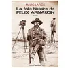 Image de La Folle Histoire De FÃ©lix Arnaudin en occasion ou reconditionné