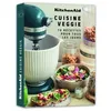 Image de Kitchenaid : Cuisine Veggie - 70 Recettes Pour Tous Les Jours en occasion ou reconditionné
