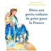 Image de Dites Aux Petits Enfants De Prier Pour La France en occasion ou reconditionné