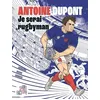 Image de Antoine Dupont - Je Serai Rugbyman en occasion ou reconditionné