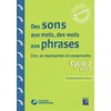 Image de Des Sons Aux Mots, Des Mots Aux Phrases Cycle 2 - Lire, Se ReprÃ©senter Et Comprendre (1 Cd-Rom) en occasion ou reconditionné