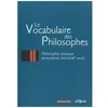 Image de Le Vocabulaire Des Philosophes - Philosophie Classique Et Moderne (Xviie-Xviiie SiÃ¨cle) en occasion ou reconditionné