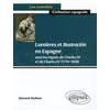Image de LumiÃ¨res Et Ilustracion En Espagne - Sous Les RÃ¨gnes De Charles Iii Et Charles Iv (1759-1808) en occasion ou reconditionné