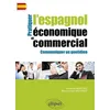 Image de Pratiquer L'espagnol Économique Et Commercial Pour Communiquer Au Quotidien en occasion ou reconditionné