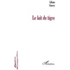 Image de Le Lait De Tigre - Nouvelles en occasion ou reconditionné