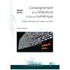 Image de L'enseignement De La LittÃ©rature Ã L'Ã¨re Du NumÃ©rique - Etudes Empiriques Au CollÃ¨ge Et Au LycÃ©e en occasion ou reconditionné