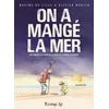 Image de On A Mangé La Mer - Une Enquête Au Coeur De La Crise De La Pêche En France en occasion ou reconditionné