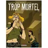 Image de Trop Mortel - Tome 2 en occasion ou reconditionné