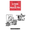Image de Le Guide Du Mauvais Père - Tome 1 en occasion ou reconditionné