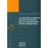 Image de La Convention Europeenne Des Droits De L'homme Dans Le Contentieux De La Fonction Publique Belge en occasion ou reconditionné
