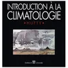 Image de Introduction A La Climatologie - Le Rayonnement Et La Temperature, L'atmosphere, L'eau, Le Climat Et L'activite Humaine en occasion ou reconditionné
