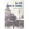 Image de La CitÃ© Dans Le Tunnel en occasion ou reconditionné