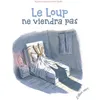 Image de Le Loup Ne Viendra Pas en occasion ou reconditionné