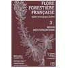 Image de Flore ForestiÃ¨re FranÃ§aise - Guide Ãcologique IllustrÃ© Tome 3, RÃ©gion MÃ©diterranÃ©enne en occasion ou reconditionné