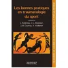 Image de Les Bonnes Pratiques En Traumatologie Du Sport - 38e Journée De Traumatologie Du Sport De La Pitié-Salpêtrière en occasion ou reconditionné