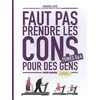 Image de Faut Pas Prendre Les Cons Pour Des Gens - Coffret En Deux Volumes : Tomes 3 Et 4 en occasion ou reconditionné