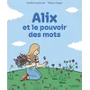 Image de Alix Et Le Pouvoir Des Mots en occasion ou reconditionné