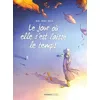 Image de Le Jour Où... - Tome 9 - Le Jour Où Elle S'est Laissée Le Temps en occasion ou reconditionné