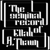 Image de The Seminal Record Of Ellah A. Thaun