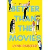 Image de Better Than the Movies - Lynn Painter