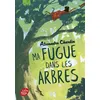 Image de Ma fugue dans les arbres - Alexandre Chardin