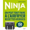 Image de Ninja - On peut tout faire à l'Airfryer Recettes veggies - Stéphanie de Turckheim