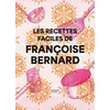 Image de Les recettes faciles de Françoise Bernard - Françoise Bernard