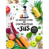 Image de Le grand livre de l'extracteur de jus - Collectif